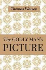 The Godly Man's Picture - Thomas Watson - 9781973164333
