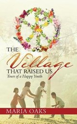 The Village That Raised Us - OAKS,  Maria - 9781973600640