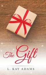 The Gift - ADAMS,  L. Kay - 9781973608561