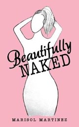 Beautifully Naked - MARTINEZ,  Marisol - 9781973609681