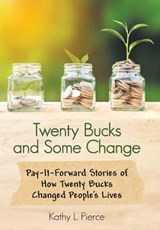 Twenty Bucks and Some Change - PIERCE,  Kathy L. - 9781973617648