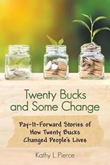 Twenty Bucks and Some Change - PIERCE,  Kathy L. - 9781973617655