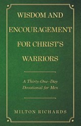 Wisdom and Encouragement for Christ's Warriors - RICHARDS,  Milton - 9781973641025
