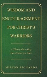 Wisdom and Encouragement for Christ's Warriors - Milton Richards - 9781973641032