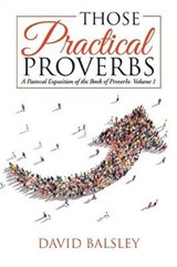 Those Practical Proverbs - BALSLEY,  David - 9781973645450