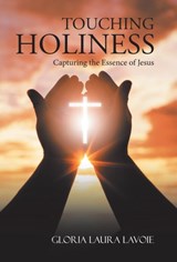 Touching Holiness - Gloria Laura Lavoie - 9781973646426