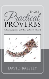 Those Practical Proverbs - David a Balsley - 9781973646471