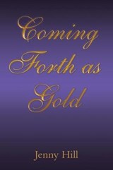 Coming Forth as Gold - HILL,  Jenny - 9781973674399