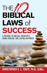 The 10 Biblical Laws of Success - Christopher E L Toote Ph D D Min - 9781973679684