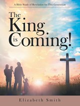 The King Is Coming! - Elizabeth Smith - 9781973689553