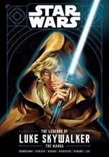 Star Wars: The Legends of Luke Skywalker—The Manga - Ken Liu - 9781974715848