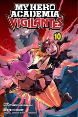 My Hero Academia: Vigilantes, Vol. 10 - Kohei Horikoshi ; Hideyuki Furuhashi - 9781974722938