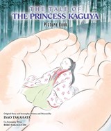 The Tale of the Princess Kaguya Picture Book - Isao Takahata - 9781974727841