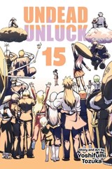 Undead Unluck, Vol. 15 - Yoshifumi Tozuka - 9781974743506