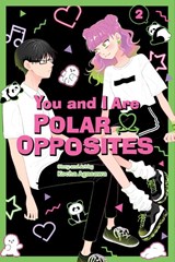 You and I Are Polar Opposites, Vol. 2 - Kocha Agasawa - 9781974746392