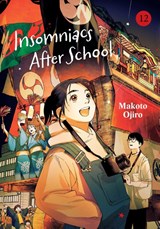 Insomniacs After School, Vol. 12 - Makoto Ojiro - 9781974758050