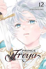 Prince Freya, Vol. 12 - Keiko Ishihara - 9781974758975