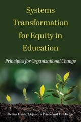 Systems Transformation for Equity in Education - Betina Hsieh ; Alejandra Priede ; Tim Keirn - 9781975509156