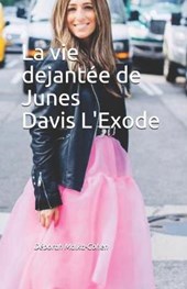 La Vie Dejantee de Junes Davis