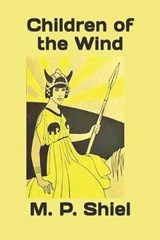 Children of the Wind - M P Shiel - 9781976961298