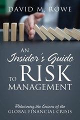 An Insider's Guide to Risk Management - David M Rowe - 9781977201911