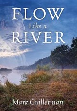 Flow Like a River - GUILLERMAN,  Mark - 9781977206435