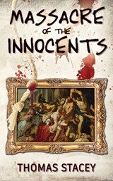 Massacre of the Innocents - Thomas Stacey - 9781977231420
