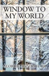 Window To My World - TAYLOR,  Georgie Ann - 9781977235121