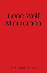 Lone Wolf Minutemen - Gerald James McManus - 9781977244178