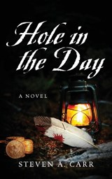 Hole in the Day - Steven A Carr - 9781977250902