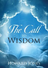 The Call to Wisdom - Howard Jones - 9781977255075
