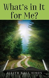What's in It for Me? - Judith Hall Simon - 9781977255204