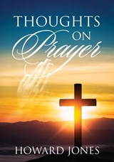 Thoughts on Prayer - Howard Jones - 9781977255303