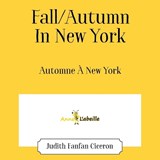 Fall/Autumn In New York: Automne À New York - Judith Fanfan Ciceron - 9781977264824
