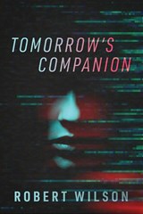 Tomorrow's Companion - Robert Wilson - 9781977285195