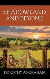 Shadowland and Beyond - Dorothy Angkahan - 9781977286802