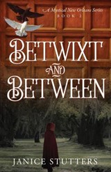 Betwixt and Between - Janice Stutters - 9781977288325