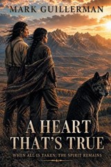 A Heart That's True - Mark Guillerman - 9781977289735