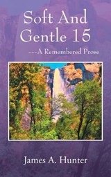 Soft And Gentle 15 - James a Hunter - 9781977290267