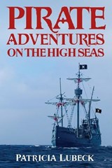 Pirate Adventures on the High Seas - Patricia Lubeck - 9781977290311