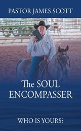 The SOUL ENCOMPASSER - Pastor James Scott - 9781977290915