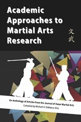 Academic Approaches to Martial Arts Research - Michael DeMarco M a ; John Donohue Ph D ; Douglas Laurent B a - 9781977677242