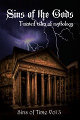 Sins of the Gods: Twisted Tales of Mythology - Chasity Nicole ; Debbie Manber Kupfer ; Mirren Hogan ; Misha Burnett ; Valery Riddle ; Ana Marija Meshkova ; Stephanie Barr ; Ian Richardson ; Don Miskel ; Kerry E.B. Black ; Fiona Skye ; Louise Sorensen ; Rae Lyn Bardon ; R C Larlham ; Jen Ponce ; Angela - 9781978310834