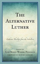 The Alternative Luther - Else Marie Wiberg Pedersen - 9781978703810
