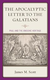 The Apocalyptic Letter to the Galatians - James M. Scott - 9781978705463