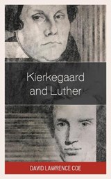 Kierkegaard and Luther - David Lawrence Coe - 9781978710832
