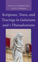 Scripture, Texts, and Tracings in Galatians and 1 Thessalonians - A. Andrew Das ; B. J. Oropeza - 9781978716056