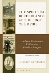 The Spiritual Borderlands at the Edge of Empire - Christopher Petrakos - 9781978716773