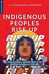 Indigenous Peoples Rise Up - Bronwyn Carlson ; Jeff Berglund - 9781978808782
