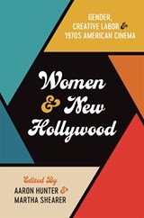 Women and New Hollywood - Aaron Hunter ; Martha Shearer - 9781978821804